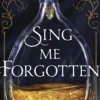 Sing Me Forgotten