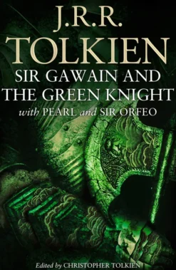 Sir Gawain and the Green Knight: with Pearl and Sir Orfeo