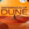 Sisterhood of Dune: the thrilling prequel to DUNE and inspiration for the new HBO and Sky Now series Dune: Prophecy