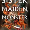 Sister, Maiden, Monster