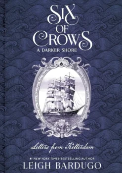 Six of Crows: A Darker Shore: Letters from Ketterdam: an instant No. 1 New York Times bestseller