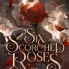 Six Scorched Roses
