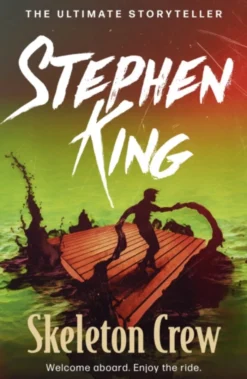 Skeleton Crew: A riveting, dark story collection from the No. 1 bestseller, featuring 'The Mist' and 'The Monkey'