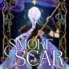 Smoke and Scar: Volume 1