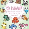 So Kawaii!: 100 Adorable Animals to Draw Step by Step