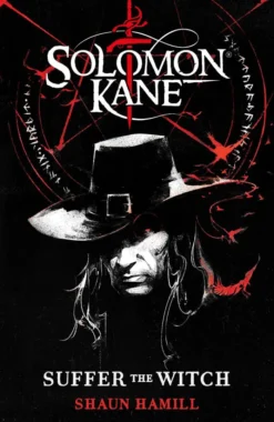 Solomon Kane: Suffer The Witch
