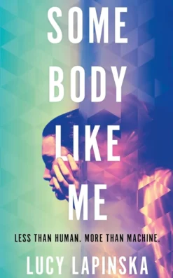 Some Body Like Me: A story of unexpected love at the end of the world