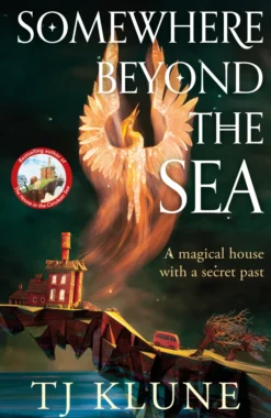 Somewhere Beyond the Sea: The hugely-anticipated sequel to The House in the Cerulean Sea, a heartwarming and life-affirming delight