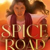 Spice Road: where the romance from This Woven Kingdom and the epicness from City of Brass clash