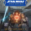 Star Wars The High Republic: Quest For Planet X