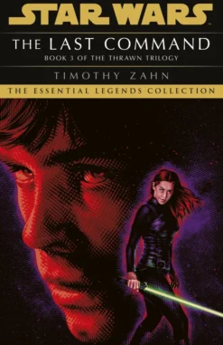 Star Wars: The Last Command: (Thrawn Trilogy, Book 3)