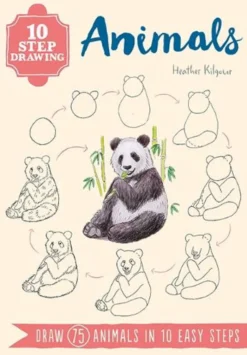 10 Step Drawing: Animals: Draw 75 Animals in 10 Easy Steps