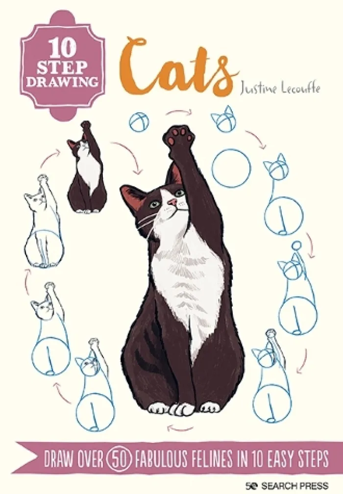 10 Step Drawing: Cats: Draw Over 50 Fabulous Felines in 10 Easy Steps