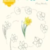 10 Step Drawing: Flowers: Draw 75 Flowers in 10 Easy Steps