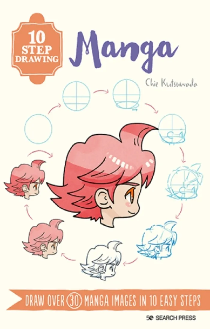 10 Step Drawing: Manga: Draw Over 30 Manga Images in 10 Easy Steps