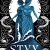 Styx: The River: A fierce retelling of beautiful verse from Sunday Times bestselling author, Nikita Gill