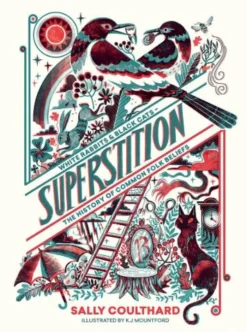 Superstition: White Rabbits and Black Cats - The History of Common Folk Beliefs