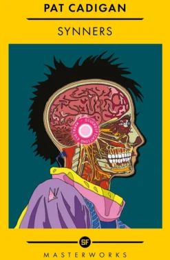 Synners: The Arthur C Clarke award-winning cyberpunk masterpiece for fans of William Gibson and THE MATRIX