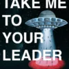 Take Me To Your Leader: Perspectives on Your First Alien Encounter