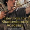 Tales from the Shadowhunter Academy