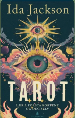 Tarot: Lær å forstå kortene og deg selv