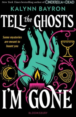 Tell the Ghosts I'm Gone: A paranormal YA mystery that will haunt you long after the last page