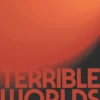 Terrible Worlds: Revolutions: Three Warnings For the Future From the "British Master of Science Fiction"