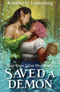 That Time I Got Drunk and Saved a Demon: Mead Mishaps 1