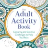 The Adult Activity Book: Colouring and Creative Challenges to Help You Relax