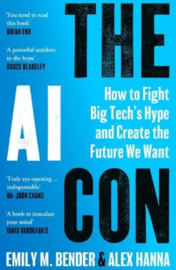 The AI Con: How to Fight Big Tech’s Hype and Create the Future We Want