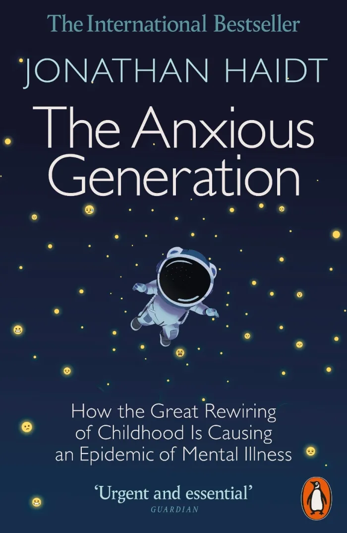 The Anxious Generation: How the Great Rewiring of Childhood Is Causing an Epidemic of Mental Illness