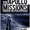 The Apollo Missions: The Incredible Story of the Race to the Moon