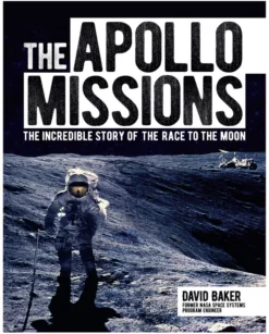 The Apollo Missions: The Incredible Story of the Race to the Moon