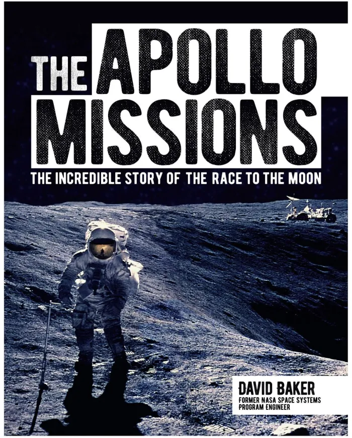 The Apollo Missions: The Incredible Story of the Race to the Moon