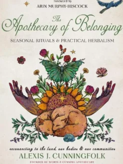 The Apothecary of Belonging: Seasonal Rituals and Practical Herbalism