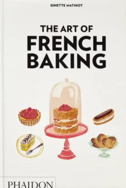 The Art of French Baking
