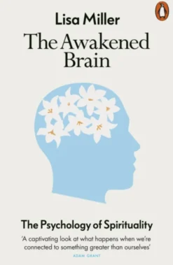 The Awakened Brain: The Psychology of Spirituality