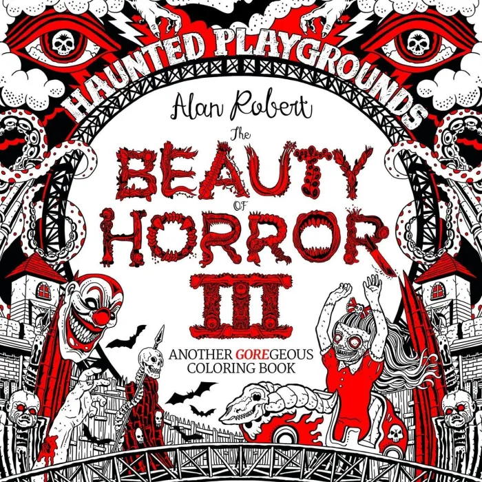 The Beauty of Horror 3: Haunted Playgrounds Coloring Book