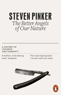 The Better Angels of Our Nature: A History of Violence and Humanity