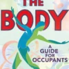The Body: A Guide for Occupants