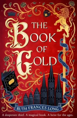 The Book of Gold: the first magical book heist novel in the Feral Gods trilogy