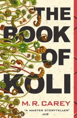 The Book of Koli: The Rampart Trilogy, Book 1 (shortlisted for the Philip K. Dick Award)