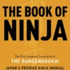 The Book of Ninja: The Bansenshukai-Japan's Premier Ninja Manual