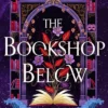 The Bookshop Below: the sweepingly romantic fantasy tale by #1 Sunday Times bestselling author