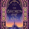 The Broken Elf King (The Kings of Avalier, Book 2)