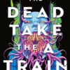The Carrion City - The Dead Take the A Train