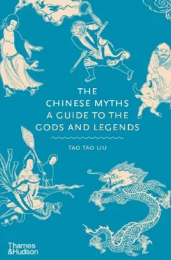 The Chinese Myths: A Guide to the Gods and Legends