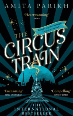 The Circus Train: The magical international bestseller about love, loss and survival in wartime Europe