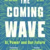 The Coming Wave: AI, Power and Our Future