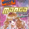 The Complete Idiot's Guide to Drawing Manga Shoujo Illustrated